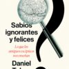 Sabios ignorantes y felices, de Daniel Tubau